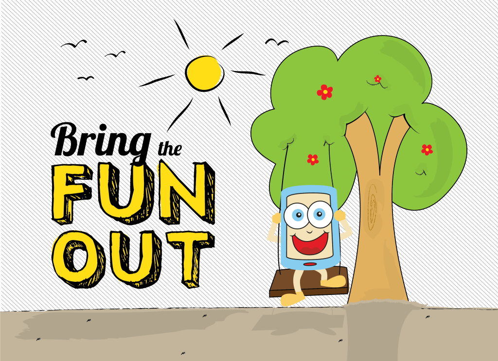 Tip 1 - Bring the Fun Out